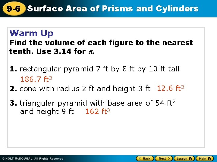 9 -6 Surface Area of Prisms and Cylinders Warm Up Find the volume of