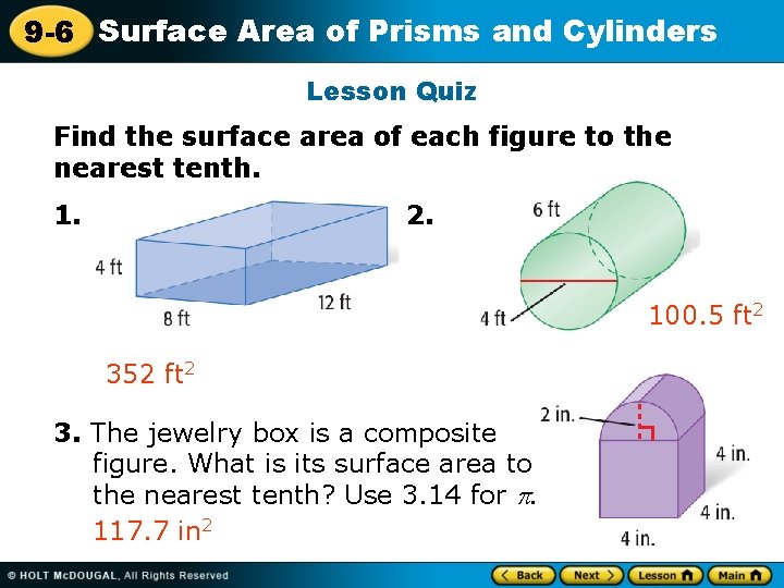 9 -6 Surface Area of Prisms and Cylinders Lesson Quiz Find the surface area