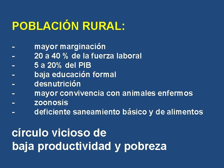 POBLACIÓN RURAL: - mayor marginación 20 a 40 % de la fuerza laboral 5 POBLACIÓN RURAL: - mayor marginación 20 a 40 % de la fuerza laboral 5