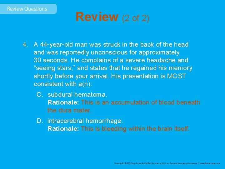 Review (2 of 2) 4. A 44 -year-old man was struck in the back