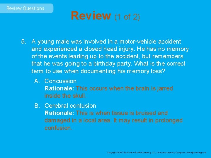 Review (1 of 2) 5. A young male was involved in a motor-vehicle accident