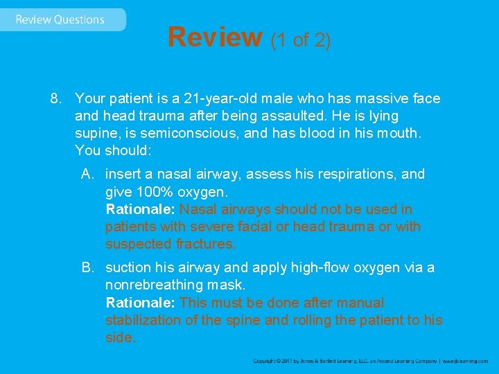 Review (1 of 2) 8. Your patient is a 21 -year-old male who has