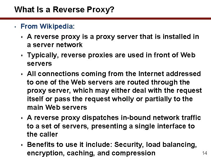 What Is a Reverse Proxy? • From Wikipedia: A reverse proxy is a proxy