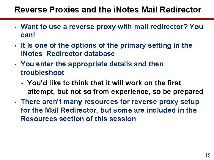 Reverse Proxies and the i. Notes Mail Redirector • • Want to use a