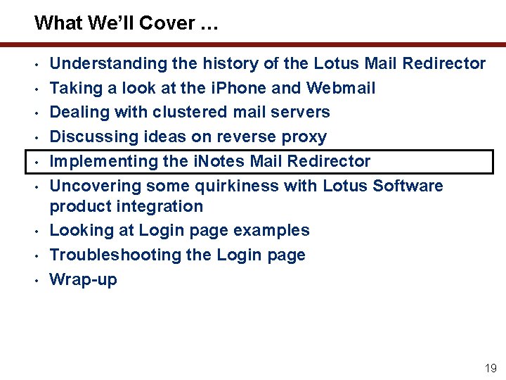 What We’ll Cover … • • • Understanding the history of the Lotus Mail