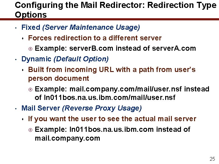 Configuring the Mail Redirector: Redirection Type Options • • • Fixed (Server Maintenance Usage)