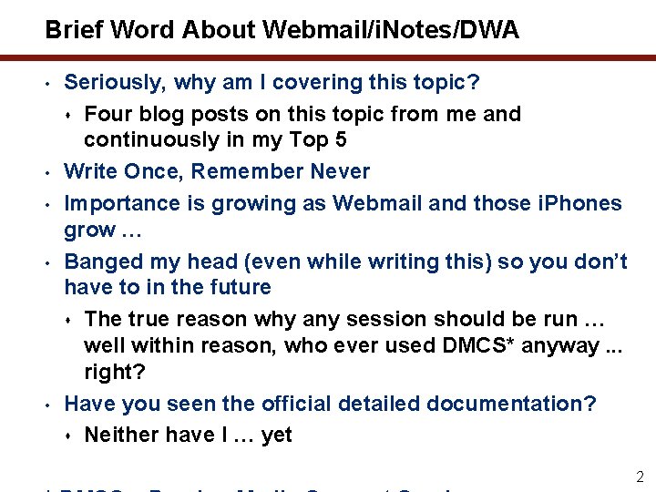 Brief Word About Webmail/i. Notes/DWA • • • Seriously, why am I covering this