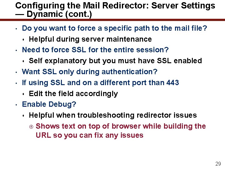 Configuring the Mail Redirector: Server Settings — Dynamic (cont. ) • • • Do