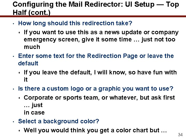 Configuring the Mail Redirector: UI Setup — Top Half (cont. ) • • How