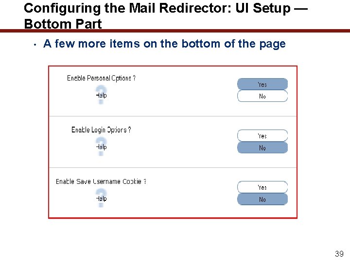 Configuring the Mail Redirector: UI Setup — Bottom Part • A few more items