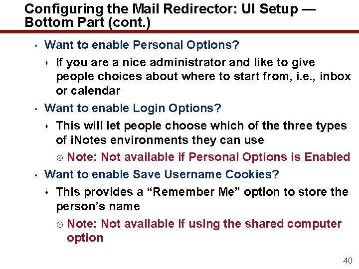 Configuring the Mail Redirector: UI Setup — Bottom Part (cont. ) • • •