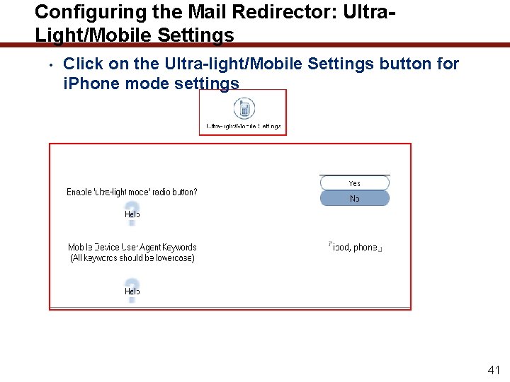 Configuring the Mail Redirector: Ultra. Light/Mobile Settings • Click on the Ultra-light/Mobile Settings button