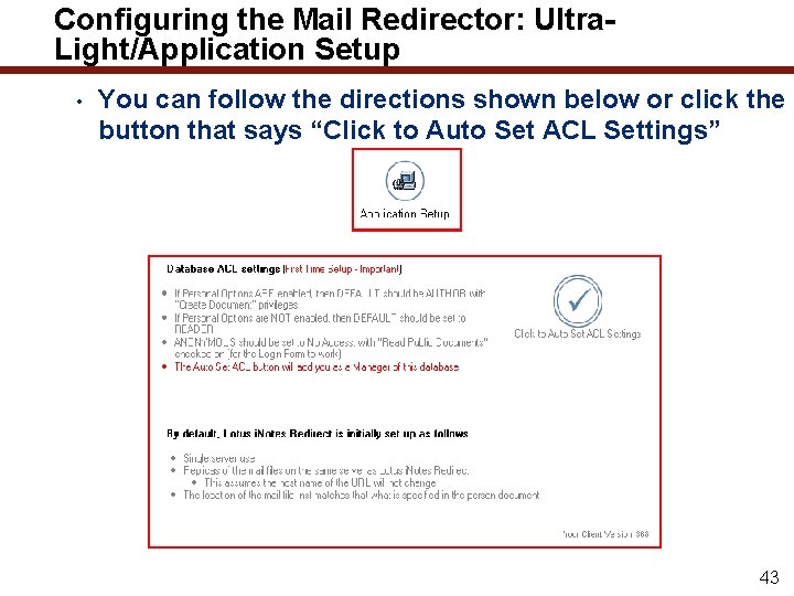 Configuring the Mail Redirector: Ultra. Light/Application Setup • You can follow the directions shown