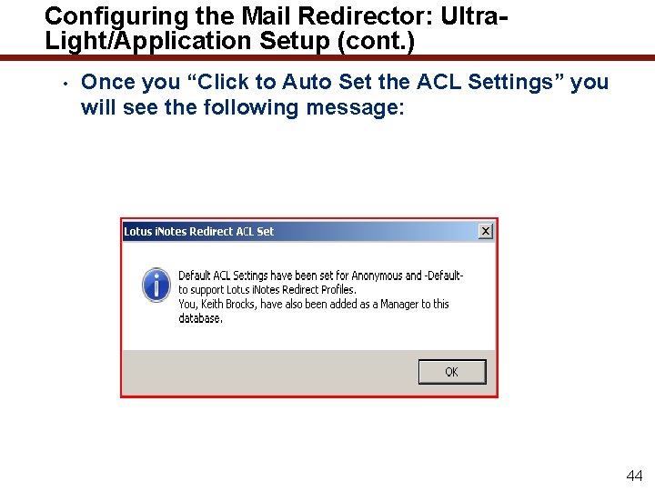 Configuring the Mail Redirector: Ultra. Light/Application Setup (cont. ) • Once you “Click to