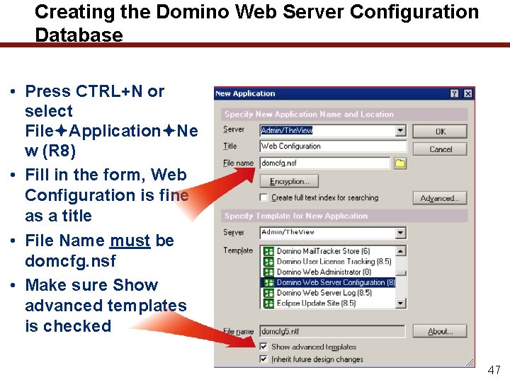 Creating the Domino Web Server Configuration Database • Press CTRL+N or select File Application