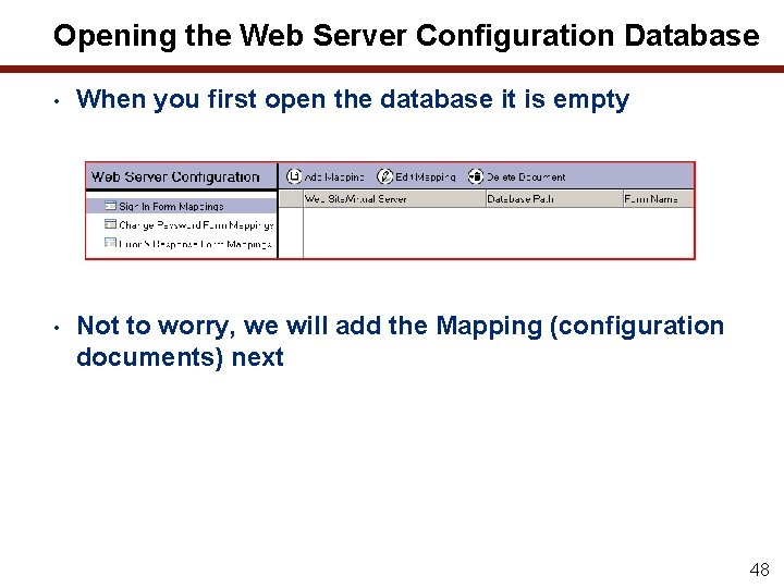 Opening the Web Server Configuration Database • When you first open the database it