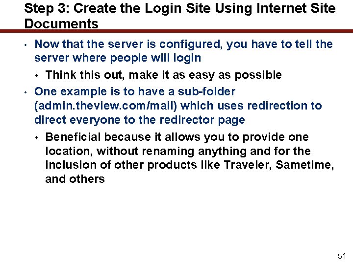 Step 3: Create the Login Site Using Internet Site Documents • • Now that