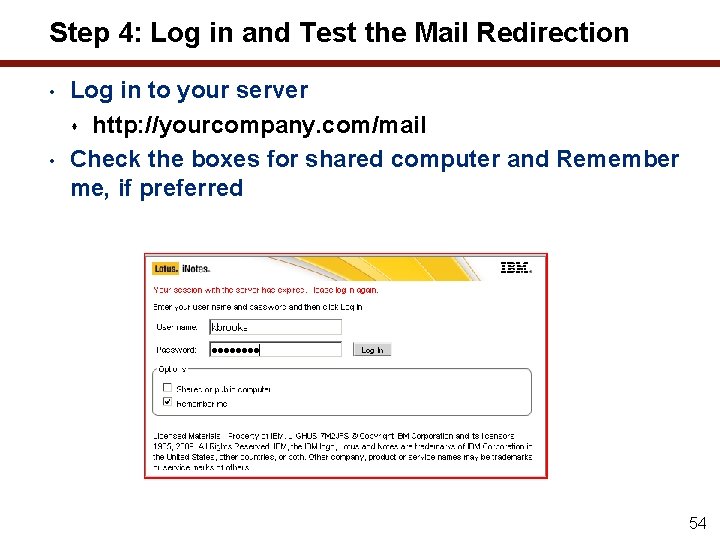 Step 4: Log in and Test the Mail Redirection • • Log in to