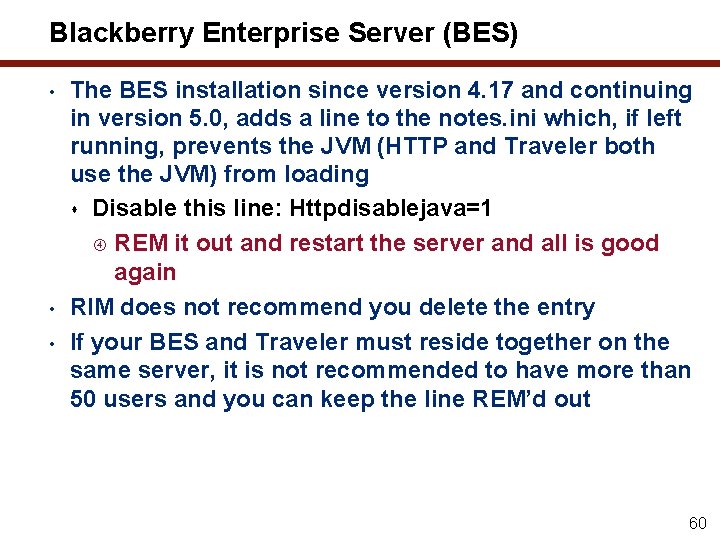 Blackberry Enterprise Server (BES) • • • The BES installation since version 4. 17