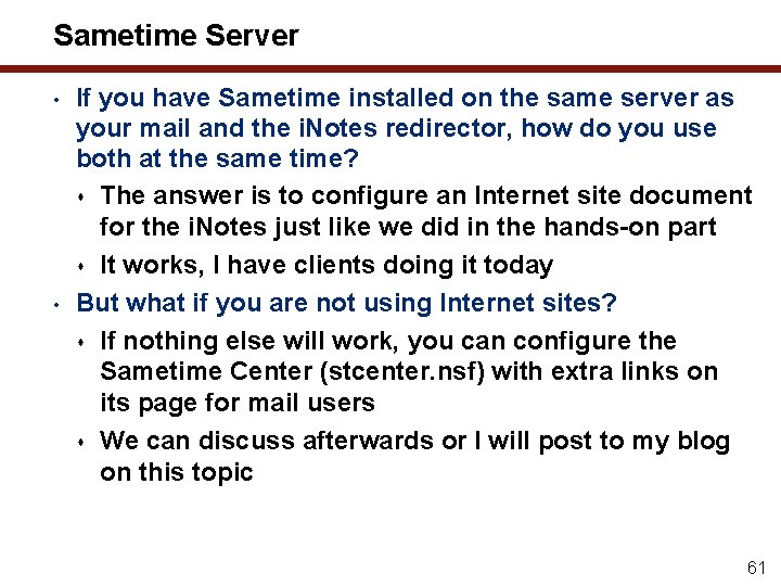 Sametime Server • • If you have Sametime installed on the same server as