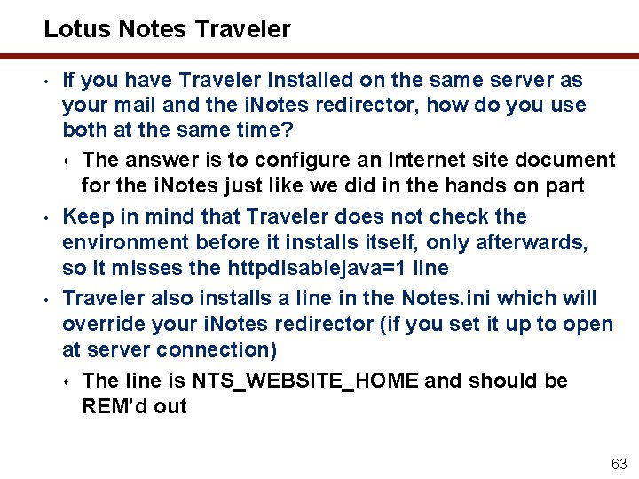Lotus Notes Traveler • • • If you have Traveler installed on the same