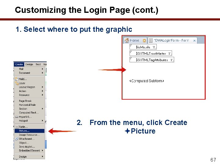 Customizing the Login Page (cont. ) 1. Select where to put the graphic 2.