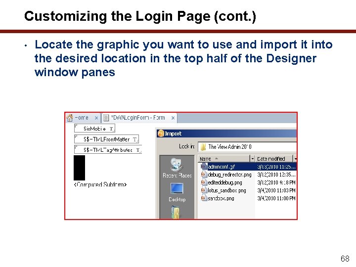 Customizing the Login Page (cont. ) • Locate the graphic you want to use
