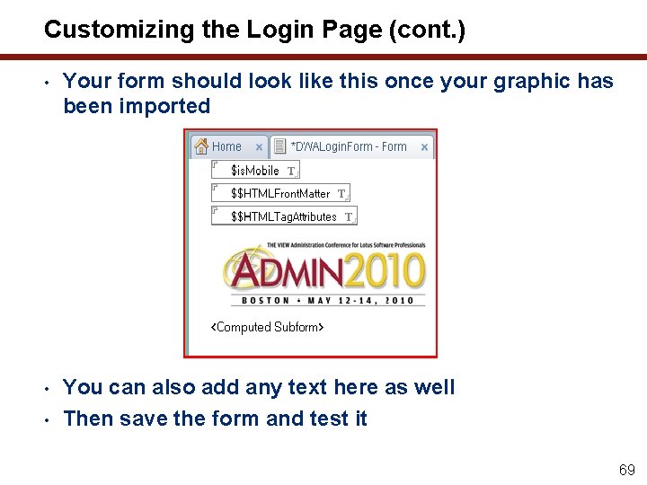 Customizing the Login Page (cont. ) • Your form should look like this once