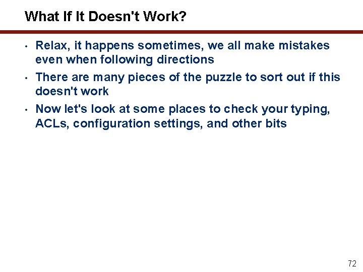 What If It Doesn't Work? • • • Relax, it happens sometimes, we all