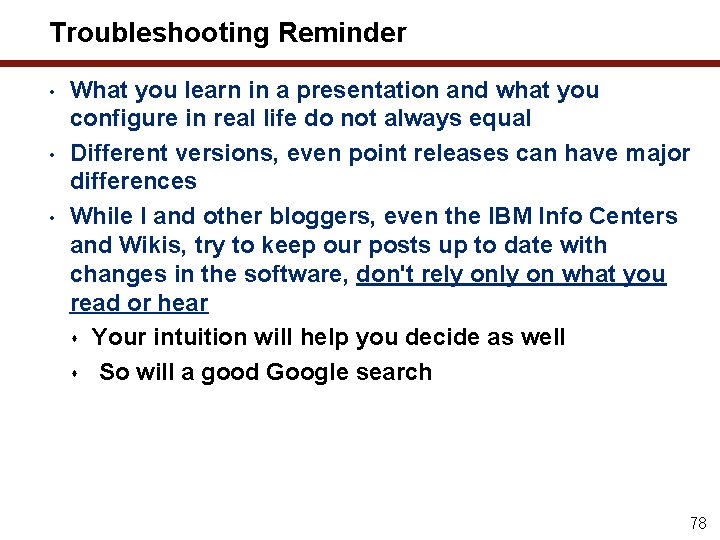 Troubleshooting Reminder • • • What you learn in a presentation and what you