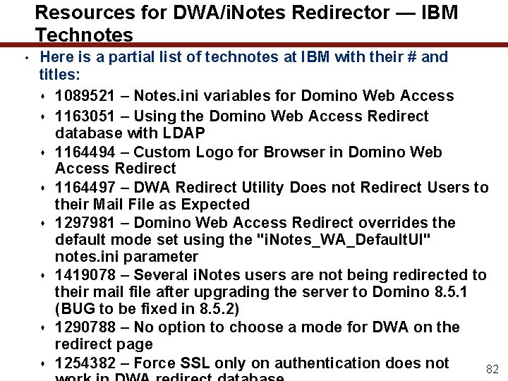 Resources for DWA/i. Notes Redirector — IBM Technotes • Here is a partial list