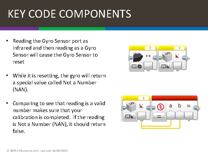 KEY CODE COMPONENTS • Reading the Gyro Sensor port as Infrared and then reading