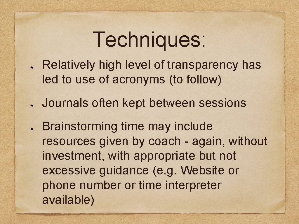 Techniques: Relatively high level of transparency has led to use of acronyms (to follow)