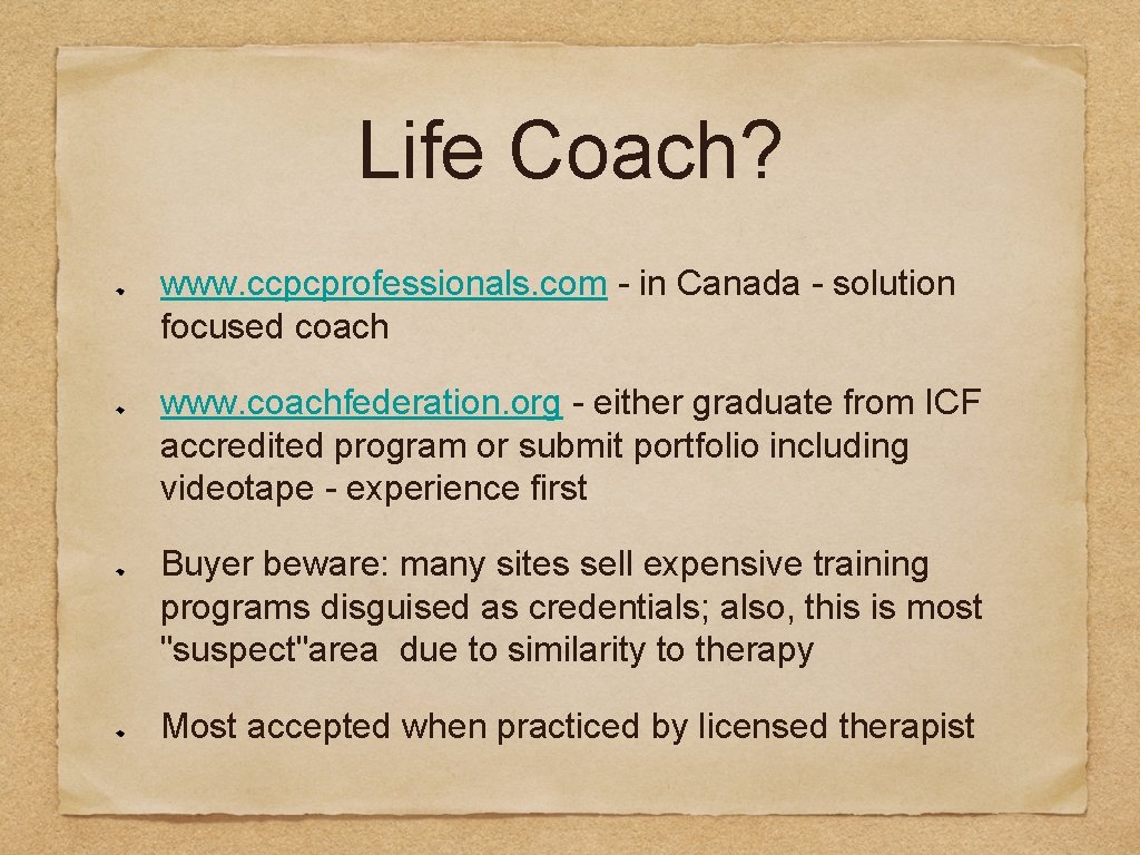 Life Coach? www. ccpcprofessionals. com - in Canada - solution focused coach www. coachfederation.