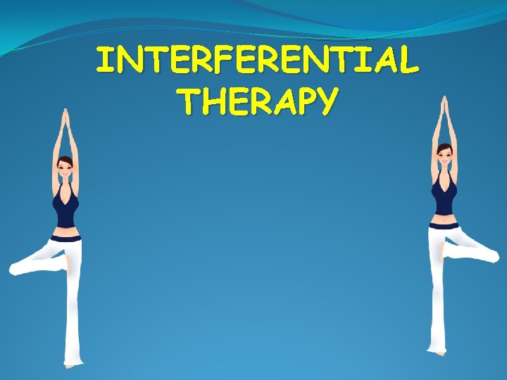 INTERFERENTIAL THERAPY 