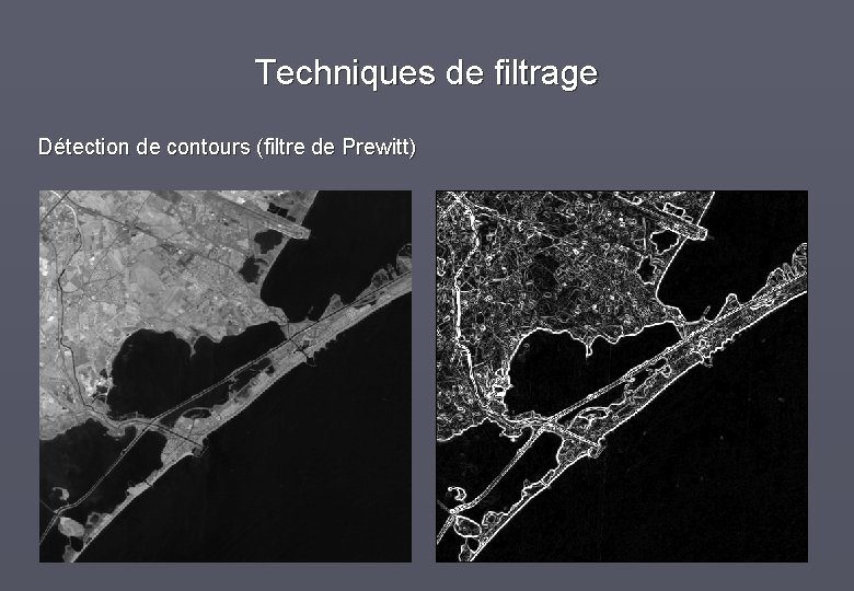 Techniques de filtrage Détection de contours (filtre de Prewitt) 