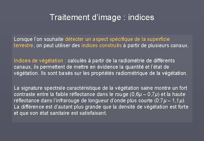 Traitement d’image : indices Lorsque l’on souhaite détecter un aspect spécifique de la superficie