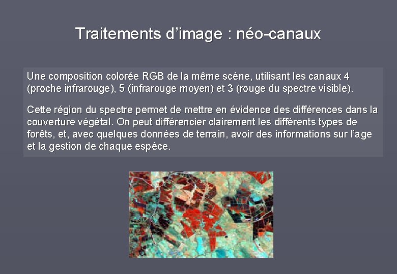 Traitements d’image : néo-canaux Une composition colorée RGB de la même scène, utilisant les