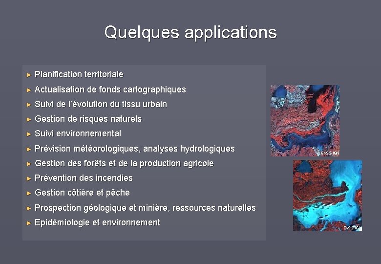 Quelques applications ► Planification territoriale ► Actualisation de fonds cartographiques ► Suivi de l’évolution
