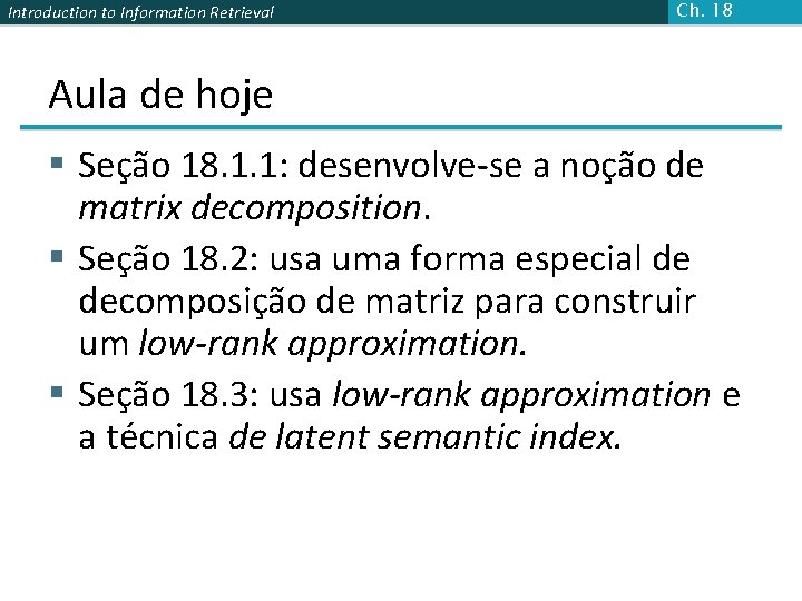 Introduction to Information Retrieval Ch. 18 Aula de hoje § Seção 18. 1. 1: