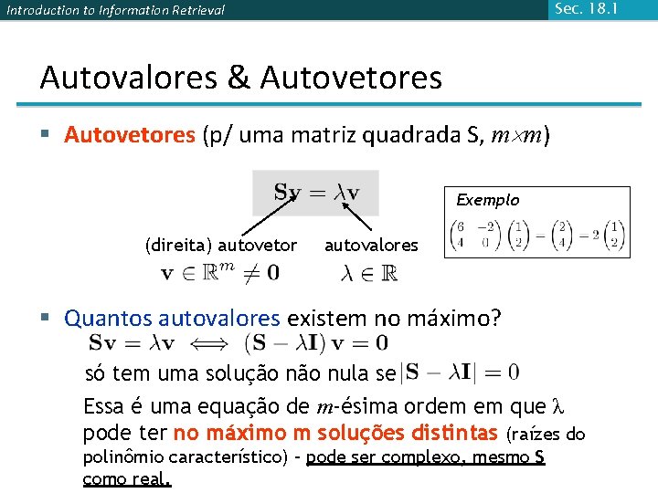 Sec. 18. 1 Introduction to Information Retrieval Autovalores & Autovetores § Autovetores (p/ uma Sec. 18. 1 Introduction to Information Retrieval Autovalores & Autovetores § Autovetores (p/ uma