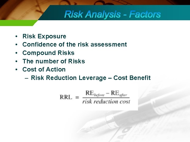  • • • Risk Exposure Confidence of the risk assessment Compound Risks The