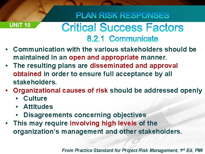 UNIT 10 • Communication with the various stakeholders should be maintained in an open