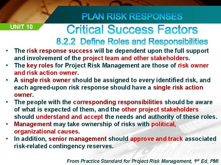 UNIT 10 • The risk response success will be dependent upon the full support