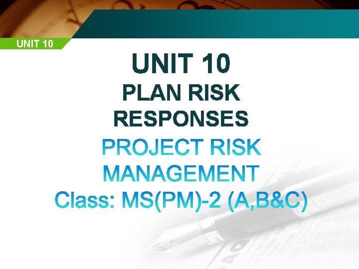 UNIT 10 PLAN RISK RESPONSES 