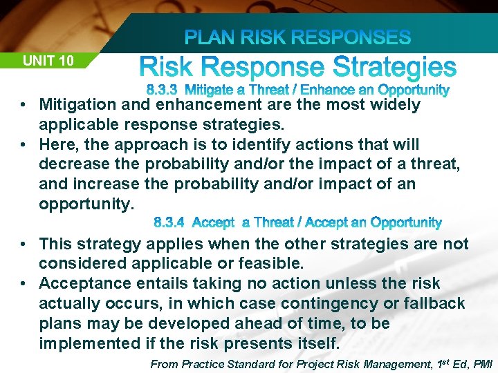 UNIT 10 • Mitigation and enhancement are the most widely applicable response strategies. •