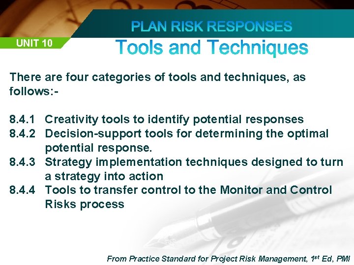 UNIT 10 There are four categories of tools and techniques, as follows: 8. 4.