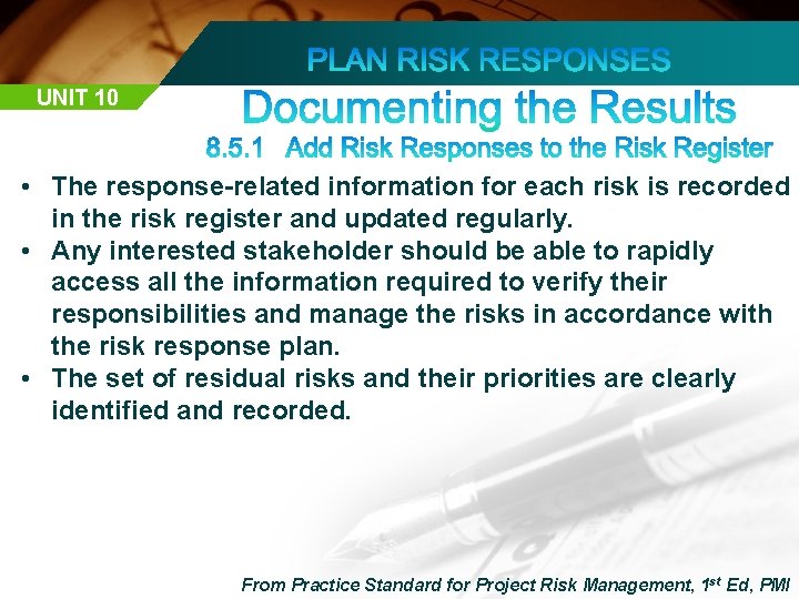 UNIT 10 • The response-related information for each risk is recorded in the risk