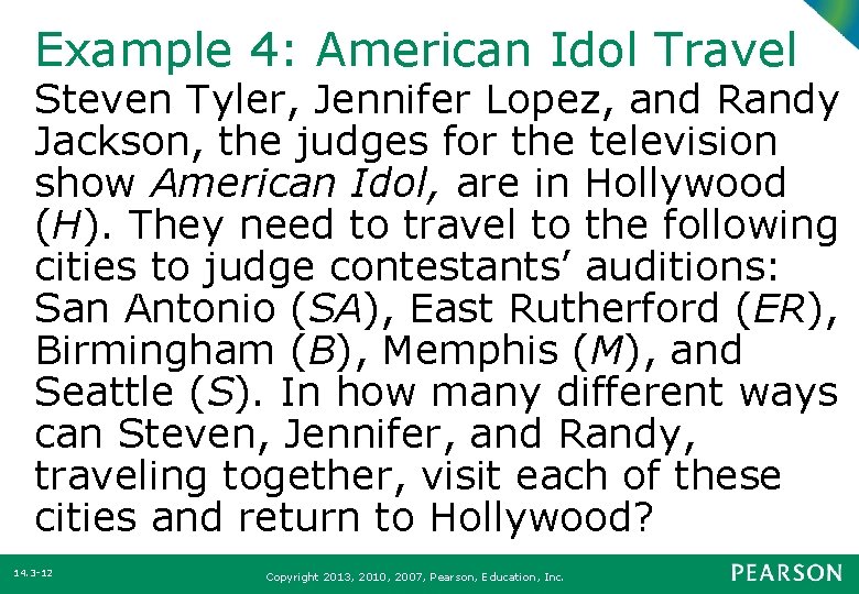 Example 4: American Idol Travel Steven Tyler, Jennifer Lopez, and Randy Jackson, the judges