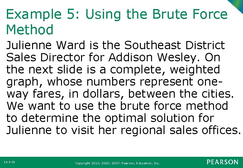 Example 5: Using the Brute Force Method Julienne Ward is the Southeast District Sales